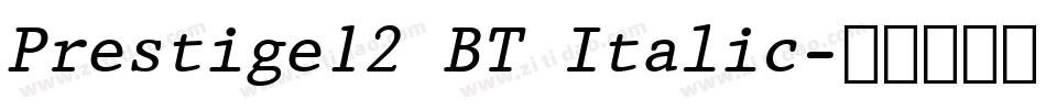 Prestige12 BT Italic字体转换